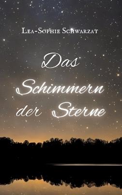 Das Schimmern der Sterne - Lea-Sophie Schwarzat - cover