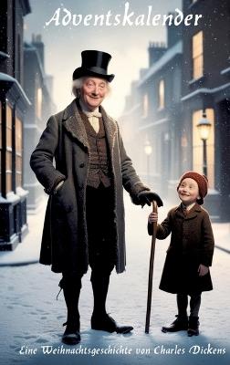 Adventskalender: Eine Weihnachtsgeschichte - Charles Dickens - cover
