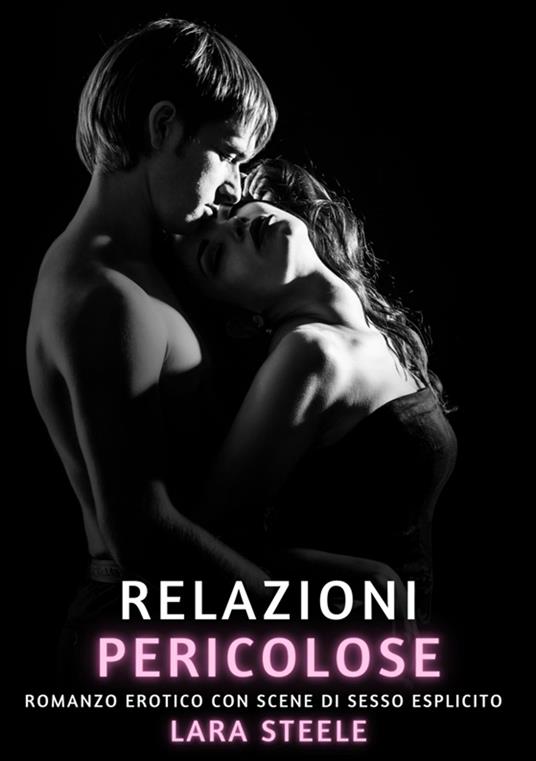 Relazioni Pericolose - Lara Steele - ebook
