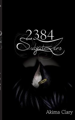 2384 Subject Zero - Akima Clary - cover