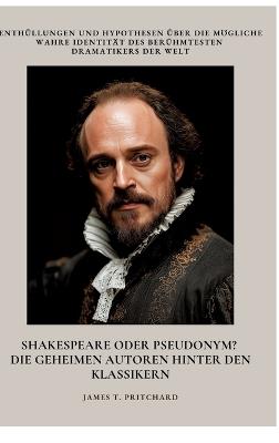 Shakespeare oder Pseudonym? Die geheimen Autoren hinter den Klassikern: Einblicke in Aufstieg und Fall der amerikanischen Wirtschaft - James T Pritchard - cover