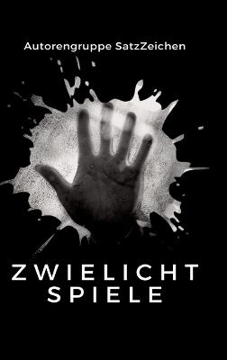 Zwielichtspiele: Textanthologie - Birgit Granzow,Frank Hönl,Tilmann Schipper - cover