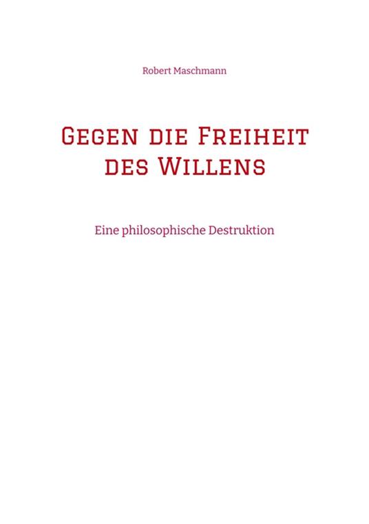 Gegen die Freiheit des Willens