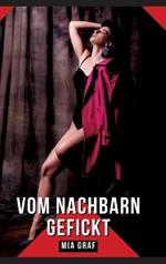Vom Nachbarn gefickt: Geschichten mit explizitem Sex für Erwachsene
