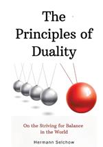 The Principles of Duality: On the Striving for Balance in the World