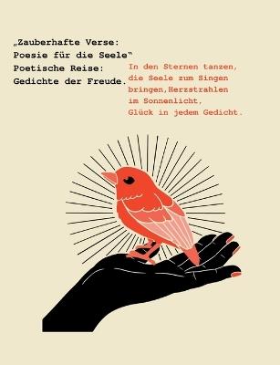 "Zauberhafte Verse: Poesie für die Seele" Poetische Reise: Gedichte der Freude.: In den Sternen tanzen, die Seele zum Singen bringen, Herzstrahlen im Sonnenlicht, Glück in jedem Gedicht. - Sylvia Müller - cover