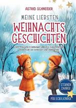 Sternenzauber: Meine liebsten Weihnachtsgeschichten. Für Schukinder.: Zehn magische Geschichten über Mut, Vertrauen und das wahre Geschenk der Weihnachtszeit.