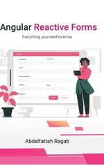 Angular Reactive Forms: Everything you need to know