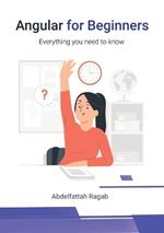 Angular for Beginners: Everything you need to know