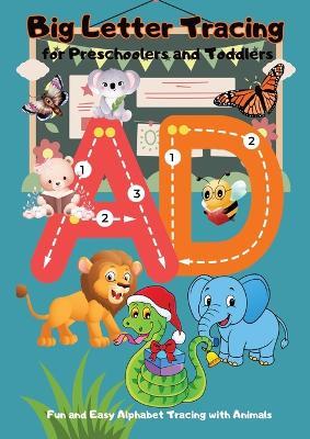 BIG Letter Tracing for Preschoolers and Toddlers: Playful Alphabet Tracing with Animals for Early Learning Fun - Joe Hammoud - cover