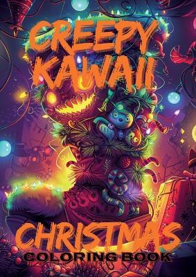 Creepy Kawaii Christmas Coloring Book: Spooky Holiday Delights for Kids and Adults to Color! - Joe Hammoud - cover