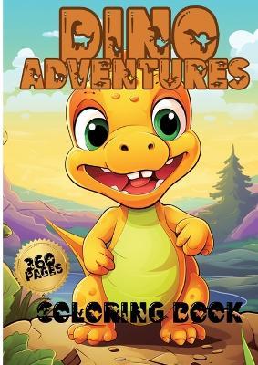 Dino Adventures Coloring Book: Fun and Friendly Dinosaurs for Kids to Color and Explore! - Joe Hammoud - cover