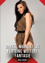 Danke, meine Liebe für eine weitere Fantasie: Geschichten mit explizitem Sex für Erwachsene