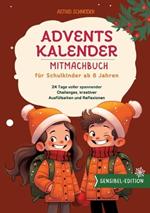 Adventskalender-Mitmachbuch für Schulkinder ab 8 Jahren. 24 Tage voller Entdeckungen: Challenges, Ausfüllseiten, Reflexionen. Selbstbewusstsein stärken und Einzigartigkeit feiern.