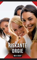 Riskante Orgie: Geschichten mit explizitem Sex für Erwachsene
