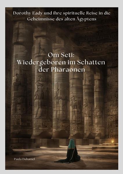Om Seti: Wiedergeboren im Schatten der Pharaonen