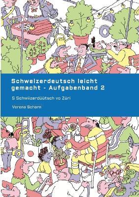 Schweizerdeutsch leicht gemacht - Aufgabenband 2: S Schwiizerdüütsch vo Züri - Verena Schorn - cover