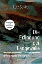 Die Erfindung der Langeweile: Nahrung, Paarung und Spielraum