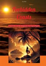 Forbidden Coasts: A Passionate Journey of Discovery into Tropical Regions