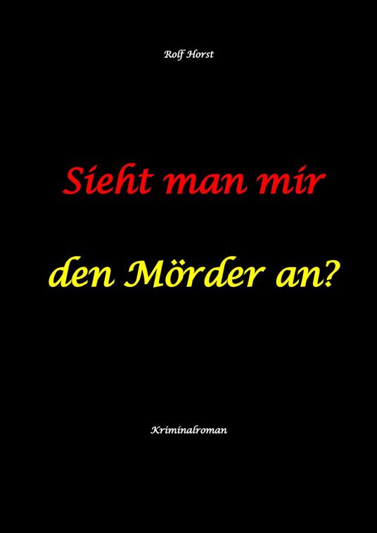 Sieht man mir den Mörder an? Autismus, Clique, Eifersucht, eigene Wohnung, Fremdgehen, Freundschaft, Mord, Nordkap, Fehmarn,