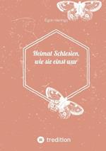 Heimat Schlesien, wie sie einst war: Schlesien in der Zeit 1936 bis 1946
