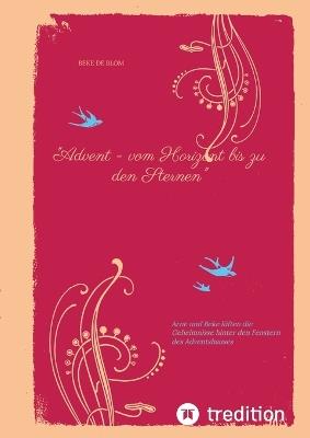 "Advent - vom Horizont bis zu den Sternen": Arne und Beke lüften die Geheimnisse hinter den Fenstern des Adventshauses - Beke de Blom - cover
