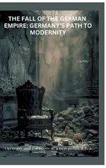 The Fall of the German Empire: Germany's Path to Modernity: Germany and the roots of a new political era
