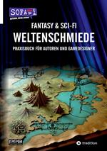 Fantasy & Sci-Fi - Weltenschmiede, Schreibratgeber, Praxisbuch für Autoren aus dem Hause 