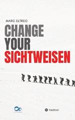 Change your Sichtweisen: Wie neue Perspektiven dein Leben verändern können