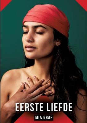 Eerste liefde: Verhalen over expliciete seks voor volwassenen - Mia Graf - cover