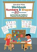 Workbook Numbers & Shapes with 50 Worksheets: Activity Book for Toddlers in Preschool and Kindergarten from KitaFix-Creative