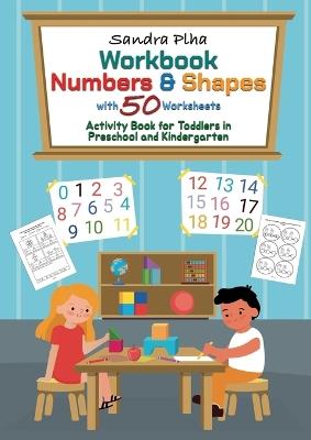 Workbook Numbers & Shapes with 50 Worksheets: Activity Book for Toddlers in Preschool and Kindergarten from KitaFix-Creative - Sandra Plha - cover