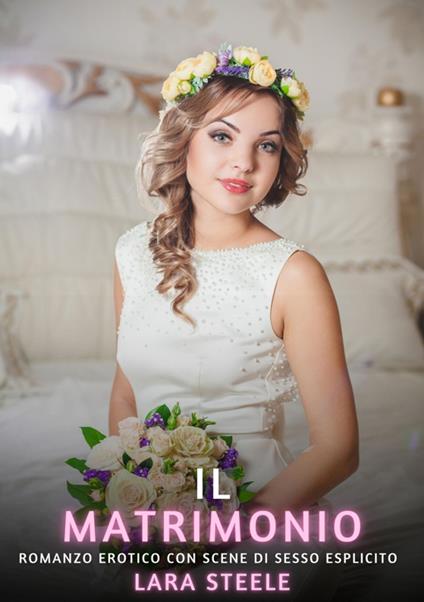 Il Matrimonio - Lara Steele - ebook