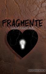 Fragmente: pars obscura