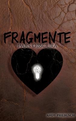 Fragmente: pars obscura - Andy Priebusch - cover