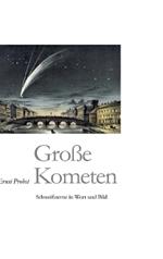 Große Kometen: Schweifsterne in Wort und Bild