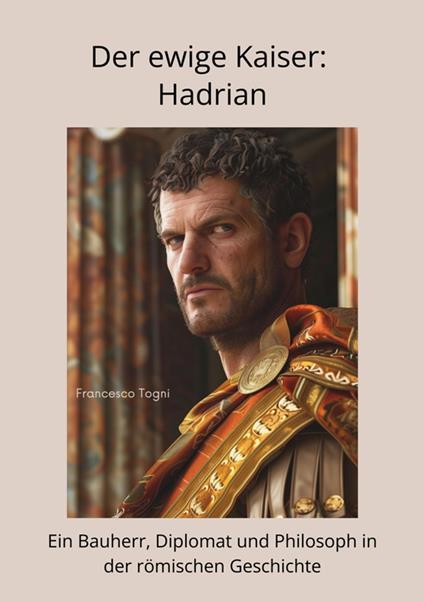 Der ewige Kaiser: Hadrian