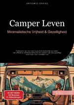 Camper Leven: Minimalistische Vrijheid & Gezelligheid: Praktische tips voor een duurzame levensstijl op wielen - van efficiënte ruimtebenutting tot het creëren van een gezellige bank hoek voor innerlijke rust