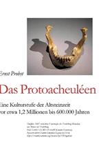 Das Protoacheuléen: Eine Kulturstufe der Altsteinzeit vor etwa 1,2 Millionen bis 600.000 Jahren