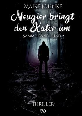 Neugier bringt den Kater um: Sammelband 1 + 2 - Maike Johnke - cover