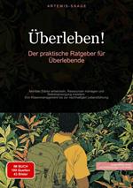 Überleben!: Der praktische Ratgeber für Überlebende