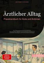 Ärztlicher Alltag: Praxishandbuch für Ärzte und Ärztinnen