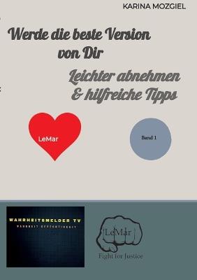 Werde die beste Version von Dir: Leichter abnehmen, hilfreiche Tipps - Karina Mozgiel - cover