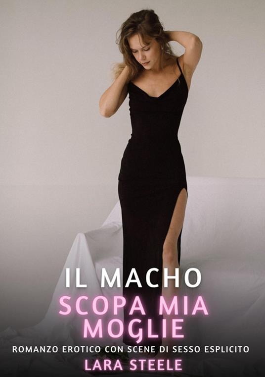 Il Macho scopa mia Moglie - Lara Steele - ebook