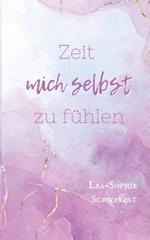 Zeit mich selbst zu fühlen
