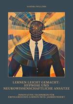 Lernen leicht gemacht: Hypnose und neurowissenschaftliche Ansätze