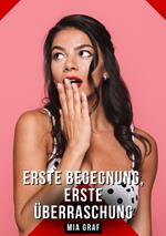 Erste Begegnung, erste Überraschung