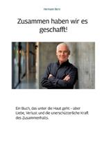 Zusammen haben wir es geschafft !: Ein Buch, das unter die Haut geht - über Liebe, Verlust und die unerschütterliche Kraft des Zusammenhalts.