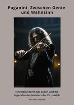 Paganini: Zwischen Genie und Wahnsinn