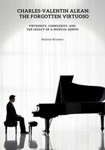 Charles-Valentin Alkan: The Forgotten Virtuoso